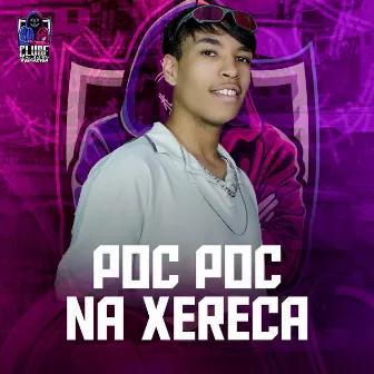 POC POC NA XERECA by MC GVS