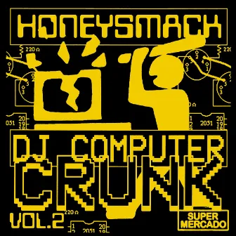 DJ Computer Crunk, Vol. 2 by Honeysmack