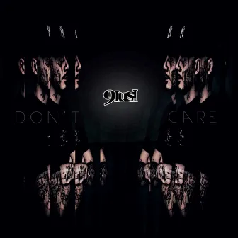 Don't Care by 9iusi