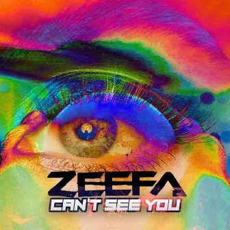 Can't See You by ZEEFA