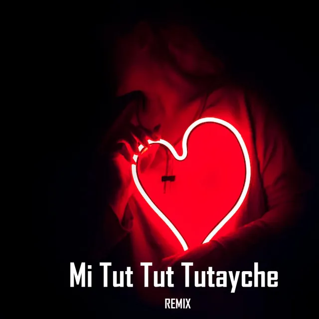 Mi Tut Tut Tutayche - Remix