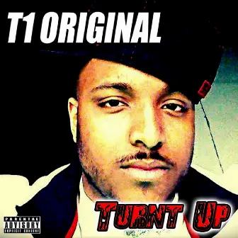 Turnt Up by T1 Original