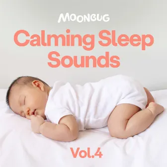 Calming Sleep Sounds, Vol. 4 by Dreamy Baby Music