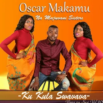 Ku Kula Swa Vava, Vol. 10 by Oscar Makamu na Majuvani Sisters