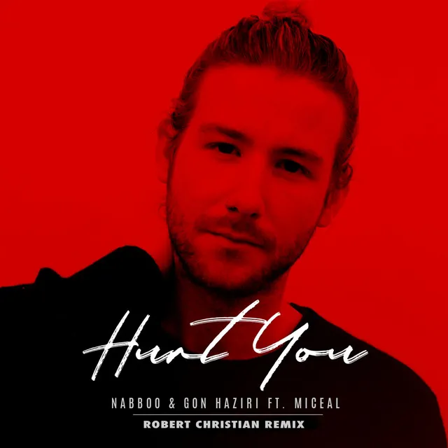 Hurt You - Robert Christian Remix