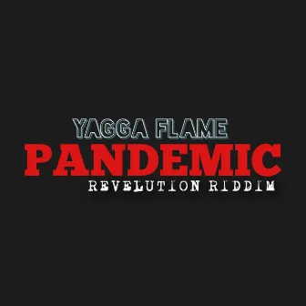 Pandemic by Yagga Flame