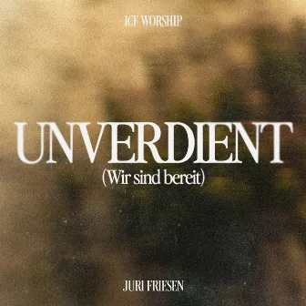 Unverdient (Wir sind bereit) by Juri Friesen