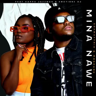 Mina Nawe by Soa Mattrix