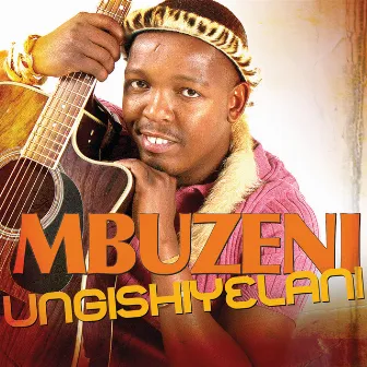 Ungishiyelani by Mbuzeni