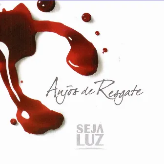 Seja Luz by Anjos de Resgate