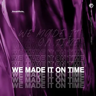 We Made it On Time by GADRECORDS