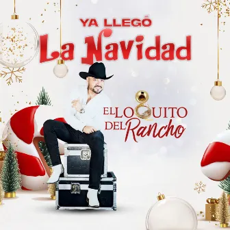 Ya Llegó La Navidad by El Loquito del Rancho