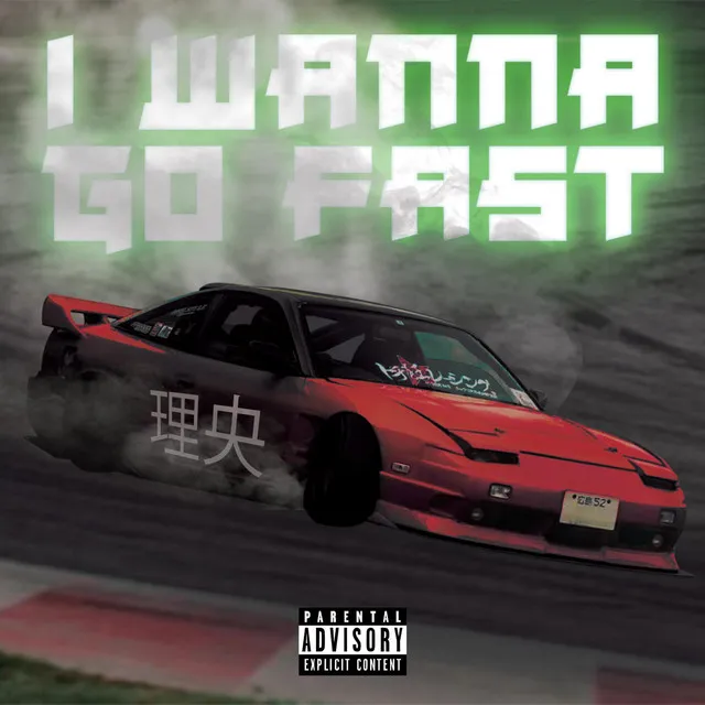 I Wanna Go Fast