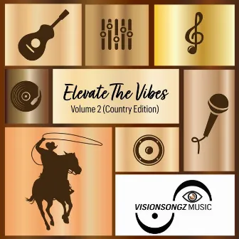 Elevate the Vibes Volume 2 (Country Edition) by Visionsongz Music