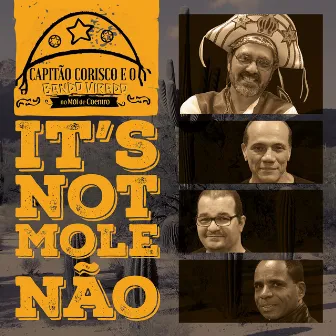 It's Not Mole Não by Capitão Corisco