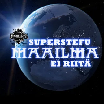 Maailma Ei Riitä by SuperStefu