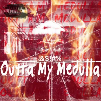 Outta My Medulla by Young Myke