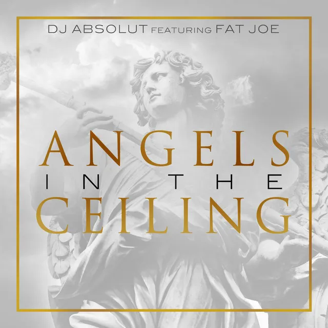 Angels in the Ceiling (feat. Fat Joe)