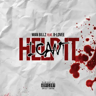 I Can't Help It by Wan Billz