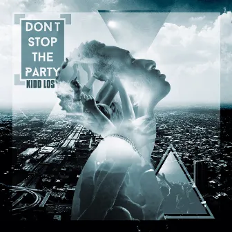 Don't Stop the Party by Kidd Los