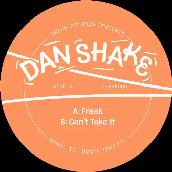 Freak / Can't Take It by Dan Shake