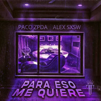 Para eso me quiere by PACO ZPDA