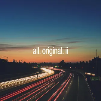 All. Original. II by JonSoul