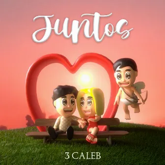 Juntos by 3 Caleb