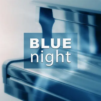 Blue Night – Jazz Music, Piano Bar, Relaxation Evening, Long Night, Chilled Jazz, Mellow Music by Background Piano Music Ensemble