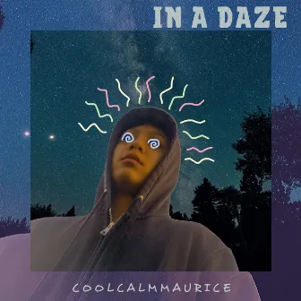 In a Daze by CoolCalmMaurice