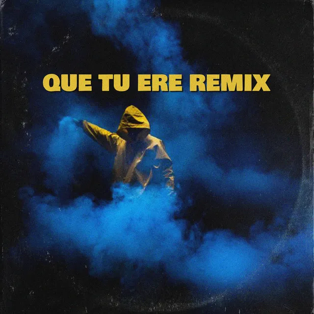 Que Tu Ere (Remix)