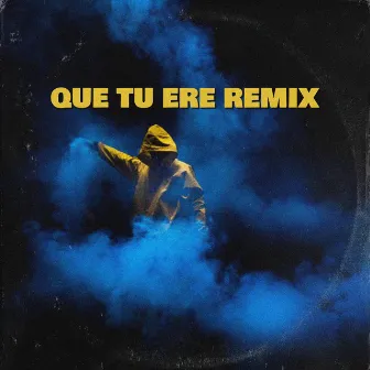 Que Tu Ere (Remix) by Mosixs Ag