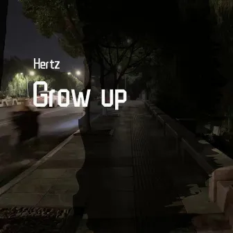 Grow Up by Hertz