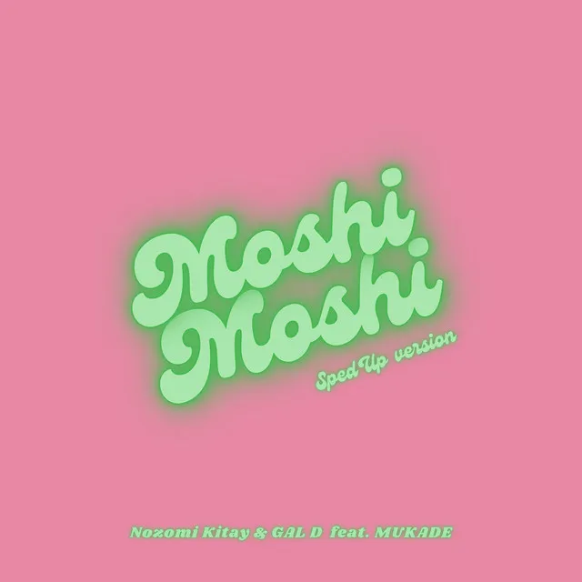 Moshi Moshi - Sped up