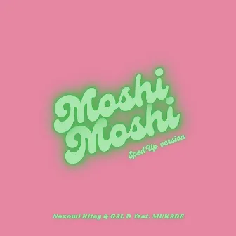 Moshi Moshi (Sped up) by Nozomi Kitay