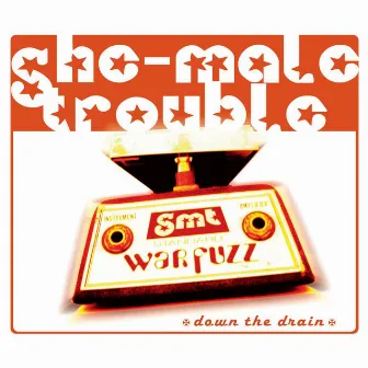 Down the Drain by She-Male Trouble