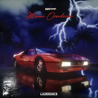 Miami Overdrive by Gryff