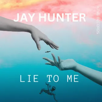 Lie to Me by Jay Hunter