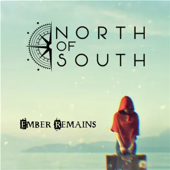 Ember Remains by North Of South