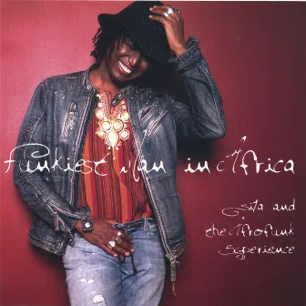 Funkiest Man In Africa by Sila