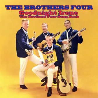 Goodnight Irene: The Brothers Four Song Book by The Brothers Four