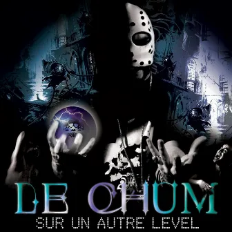 Sur un autre level by Le Chum