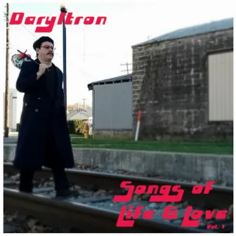 Songs of Life & Love, Vol. 1 by Daryltron