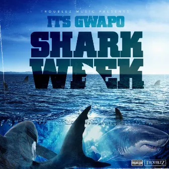 Shark Week by Its Gwapo