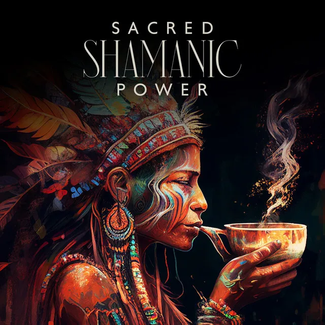 Sacred Shamanic Power: Native Flute & Drums for Meditation