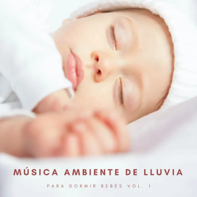 Música Ambiente De Lluvia Para Dormir Bebés Vol. 1