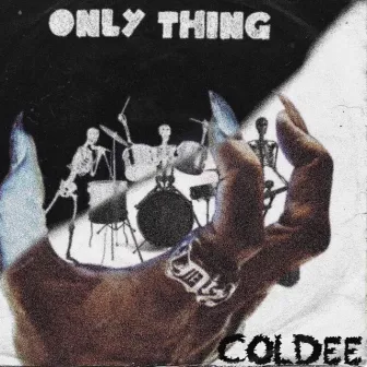 Only Thing by Coldee