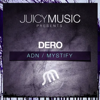 ADN / Mystify by Dero