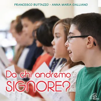 Da chi andremo signore? by Anna Maria Galliano