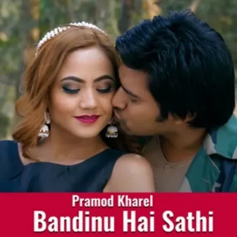 Bandinu Hai Sathi by Hari Thapa